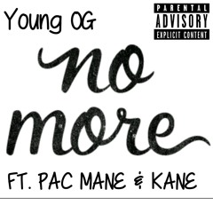 No More Ft. PAC MANE & KANE