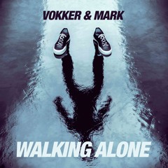 Vokker & Mark - Walking Alone(FREE DOWNLOAD)