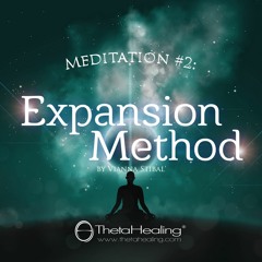 ThetaHealing Meditation 2 - Expansion Method