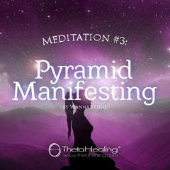 ThetaHealing Meditation 3 - Pyramid Method