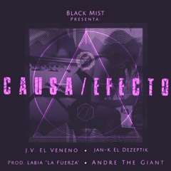 JV El Veneno Ft. Jan - K El Dezeptik - Causa & Efecto