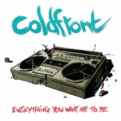 Coldfront - Everything You Want Me To Be