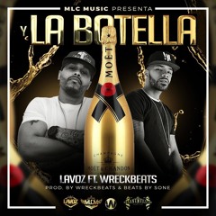 Y La Botella Ft. WreckBeats (Prod. By WreckBeats & Beats By Sone)