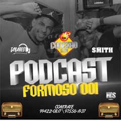PODCAST BAILE DO FORMOSO 001 [ DJS TAVARES E SMITH ]