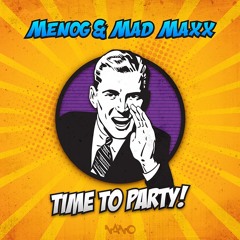 Menog & Mad Maxx  - Time to Party  (OUT NOW)