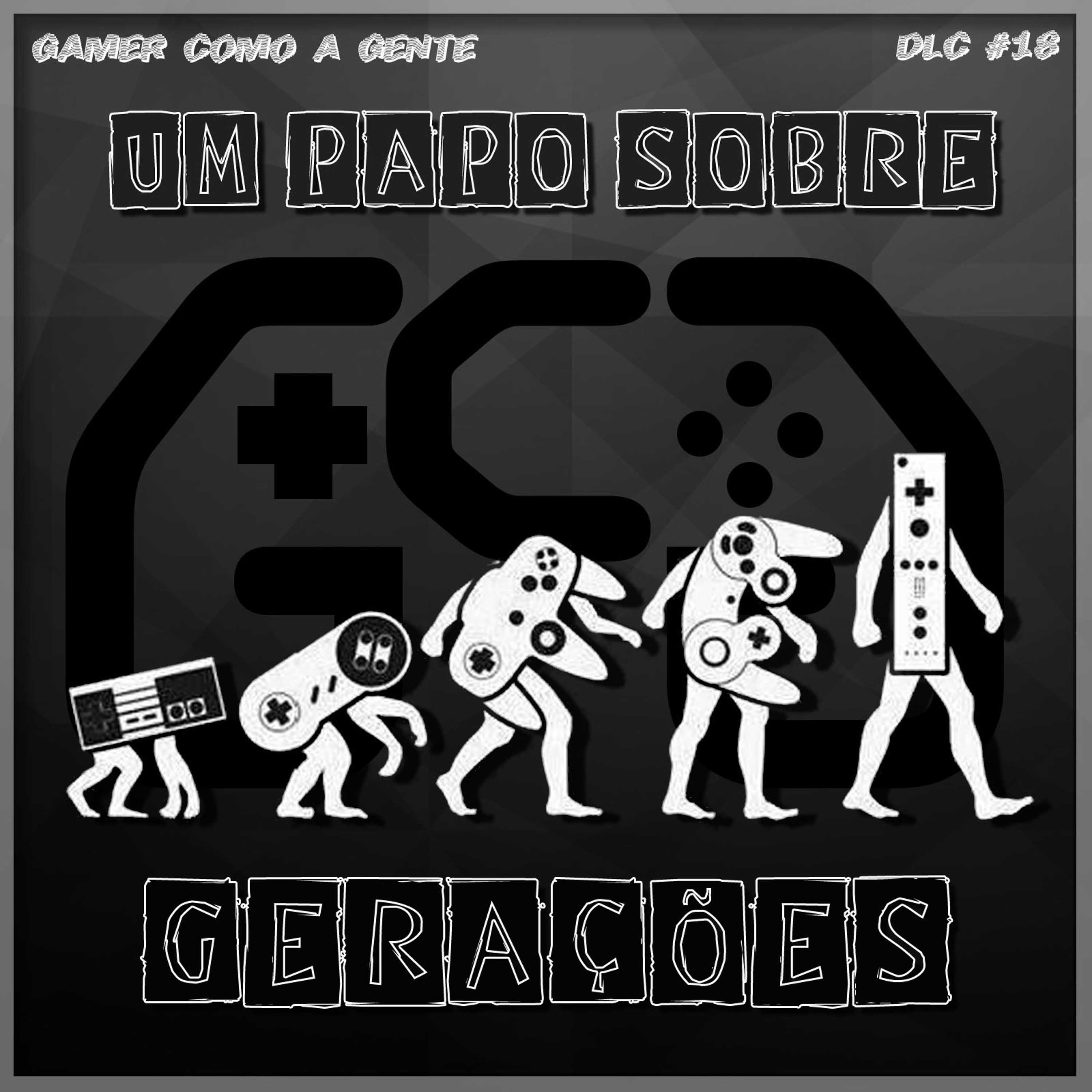 Gamer Como A Gente > > > Podcasts