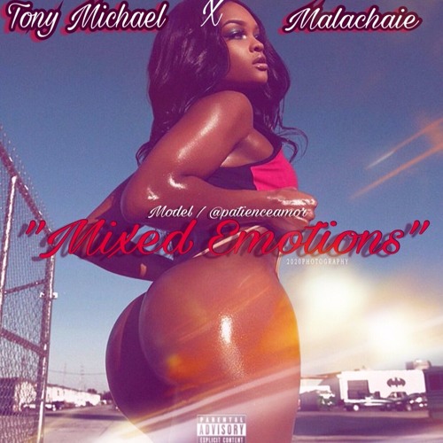Tony Michael Ft Malachiae "Mixed Emotions"