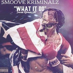 Smoove Kriminalz - "What It Do" Prod. Cxdy