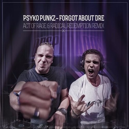 Psyko Punkz - Forgot About Dre (Act Of Rage & Radical Redemption Remix) (HardCombination Edit)