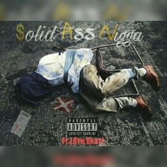 Solid Ass Nigga Ft( Otm Brat )