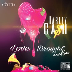 Love Drought (Ca$hMix)