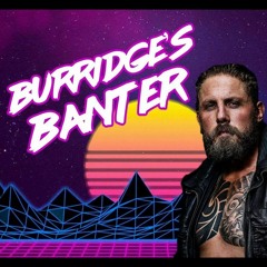 BURRIDGES - BANTER - 1-Will - Ospreay