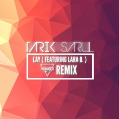 Tarik sarul feat Lara B - Lay (Volkan Uca Remix)