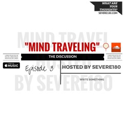 Episode 3 (Mind Traveling) Mental Health In The Community