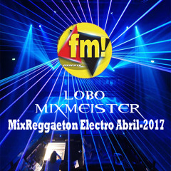 Dj Lobo MixReggaeton Electro Abril2017