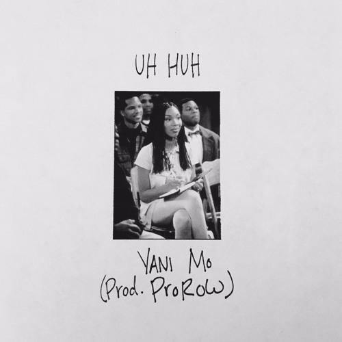 UH HUH // (PROD. PROROW)