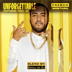 Semaj da Dj - Unforgettable(Blend)