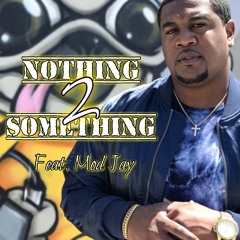 Nothing 2 Something Feat. Mod Jay