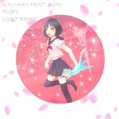 Kaivaan - Ruby feat. Aori (Lyst Remix)