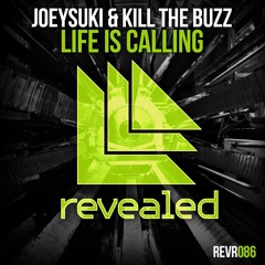 JoeySuki  Kill The Buzz - Life Is Calling (Avick Remix) Preview