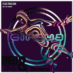 Flux Pavilion - Pull The Trigger (Freq & Time Remix)