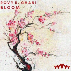 Rovy R. Ghani - Bloom (Original Mix)
