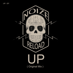 NoizeReload - UP (ORIGINAL MIX)
