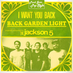 Back Garden Light - I Want You Back (Jackson 5 Cover)