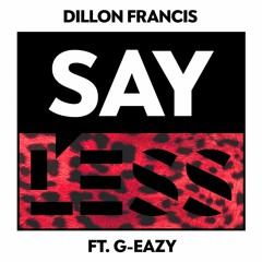 Dillon Francis- Say Less Feat G - Eazy (Blaxtork Bootleg) [Support FIRST GIFT, BESTIEN] ↻ Repost