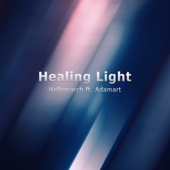 Healing Light (feat. Adamart) (Free Download)