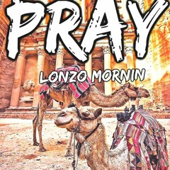 Lonzo Mornin' - Pray