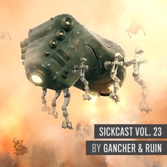 Sickcast Vol. 23 by Gancher & Ruin