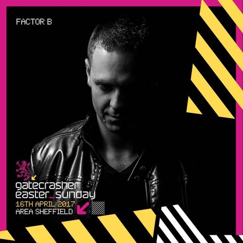 Factor B - Live @ Gatecrasher, Sheffield - Easter Sunday 2017