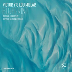 VICTOR Y & LOU MILLAR - Blueprint (Doppel Remix) [Open Records]