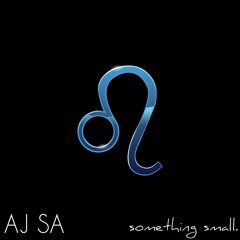 AJ SA - something small (Prod. by Grimm)