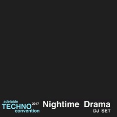 Nightime Drama @ Adelaide Techno Convention 2017