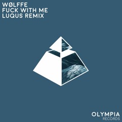 Wølffe - Fuck With Me (LuQuS Remix)