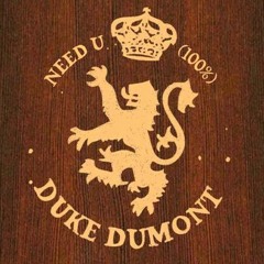Need U (100%) By Duke Dumont Feat. A.M.E (Solomon Eves Remix)