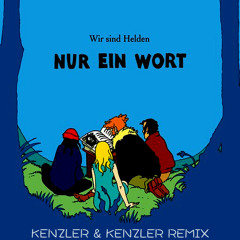 Wir Sind Helden - Nur Ein Wort (Kenzler & Kenzler Remix)