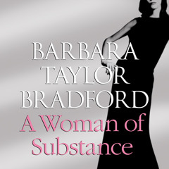 A Woman of Substance, By Barbara Taylor Bradford, Read by Bea Holland