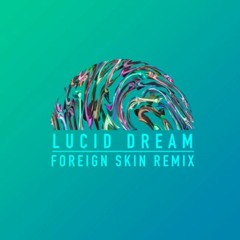 LUO - Lucid Dream(Foreign Skin Remix)