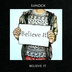 Simock - Believe It [Buy = Free Download]