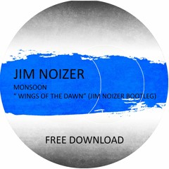 Monsoon - Wings Of The Dawn (Jim Noizer Bootleg) (Free Download)