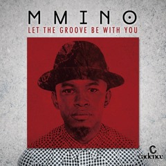 Sir Mmino - Let The Groove Be With You