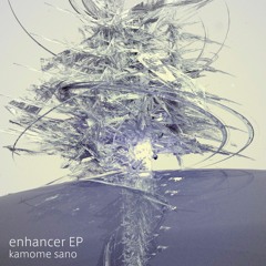 kamome sano -  fragments (Getty Remix) [F/C enhancer EP]