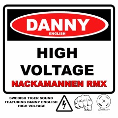 feat Danny English - High Voltage Nackamannen rmx