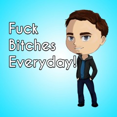 Fuck Bitches Everyday! - Song