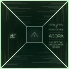 Rafael Cerato & Marc DePulse - "Agora" (Hidden Empire Remix)