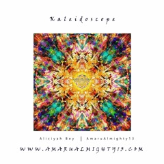Kaleidoscope [Aliciyah Bey x AmaruAlmighty13]