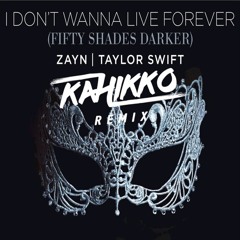 ZAYN, Taylor Swift - I Don’t Wanna Live Forever (Kahikko Remix) [Pitched] (HQ Dwnld in link)